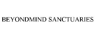 BEYONDMIND SANCTUARIES