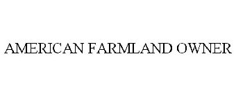 AMERICAN FARMLAND OWNER