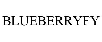 BLUEBERRYFY