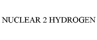 NUCLEAR 2 HYDROGEN