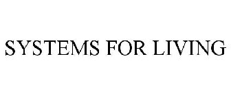 SYSTEMS FOR LIVING