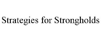 STRATEGIES FOR STRONGHOLDS