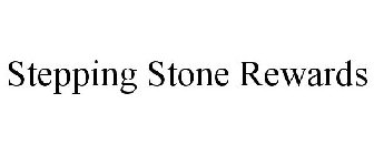 STEPPING STONE REWARDS