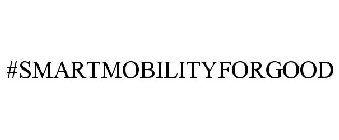 #SMARTMOBILITYFORGOOD