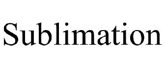 SUBLIMATION
