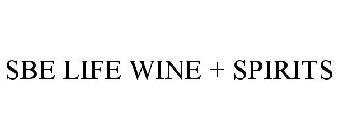 SBE LIFE WINE + SPIRITS