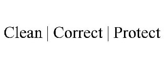 CLEAN | CORRECT | PROTECT