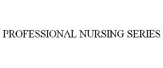 PROFESSIONAL NURSING SERIES