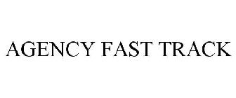 AGENCY FAST TRACK