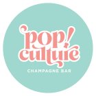 POP! CULTURE CHAMPAGNE BAR