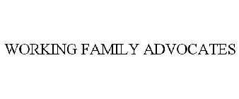 WORKING FAMILY ADVOCATES