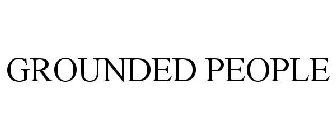 GROUNDED PEOPLE