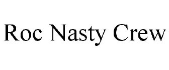 ROC NASTY CREW