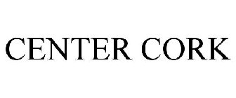 CENTER CORK