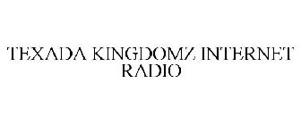 TEXADA KINGDOMZ INTERNET RADIO