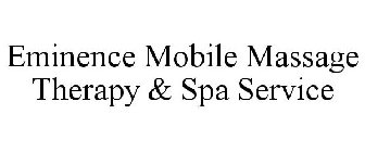 EMINENCE MOBILE MASSAGE THERAPY & SPA SERVICE