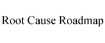 ROOT CAUSE ROADMAP