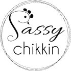 SASSY CHIKKIN