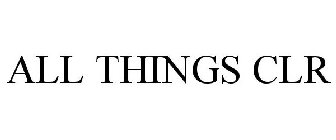ALL THINGS CLR