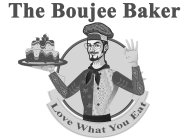 THE BOUGEE BAKER, LOVE WHAT YOU EAT