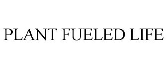PLANT FUELED LIFE