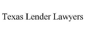 TEXAS LENDER LAWYERS