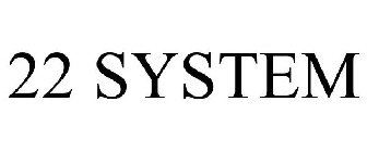 22 SYSTEM