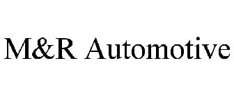 M&R AUTOMOTIVE