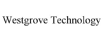 WESTGROVE TECHNOLOGY