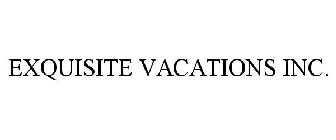 EXQUISITE VACATIONS INC.