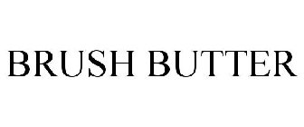 BRUSH BUTTER