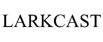 LARKCAST