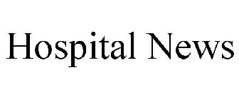 HOSPITAL NEWS