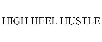 HIGH HEEL HUSTLE