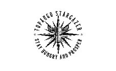 TOPANGO STARGAZER STAY HUNGRY AND PROSPER