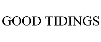GOOD TIDINGS