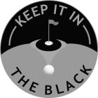 KEEP IT IN THE BLACK