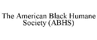 THE AMERICAN BLACK HUMANE SOCIETY (ABHS)
