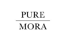 PURE MORA
