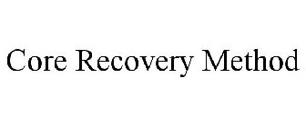 CORE RECOVERY METHOD