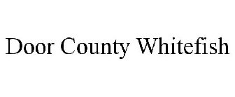 DOOR COUNTY WHITEFISH