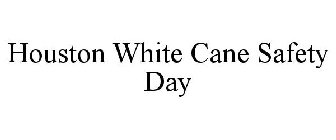 HOUSTON WHITE CANE SAFETY DAY