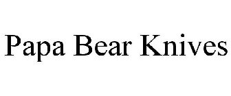 PAPA BEAR KNIVES