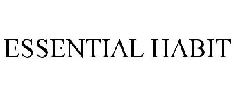 ESSENTIAL HABIT