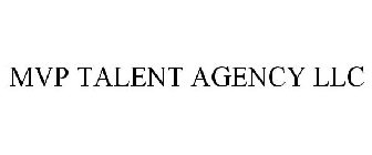 MVP TALENT AGENCY LLC