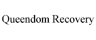 QUEENDOM RECOVERY