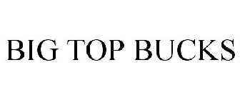 BIG TOP BUCKS