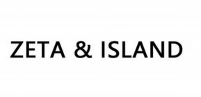 ZETA & ISLAND