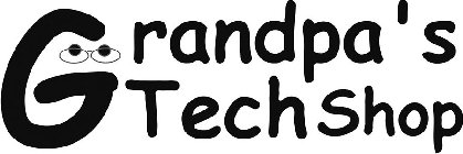 GRANDPA'S TECH SHOP
