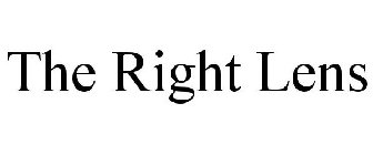 THE RIGHT LENS